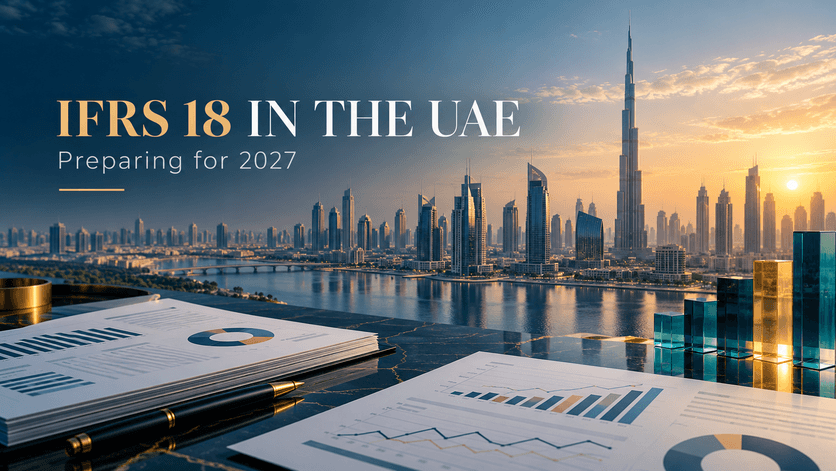 IFRS 18 in the UAE: What Businesses Need to Know Before 2027
